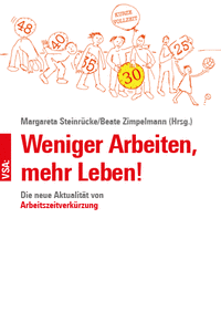 Buch: "Weniger Arbeiten, mehr Leben! Die neue Aktualität von Arbeitszeitverkürzung"
